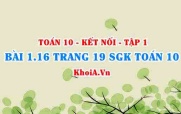 Bài 1.16 trang 19 SGK Toán 10 tập 1 Kết nối tri thức